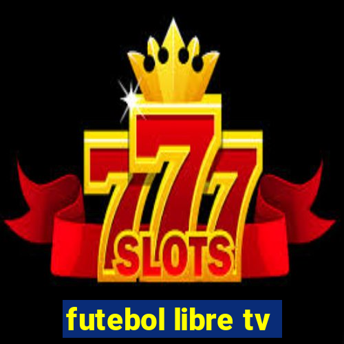 futebol libre tv